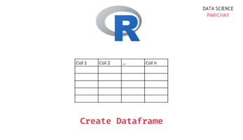 How to Create a DataFrame in R? - Data Science Parichay