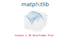 How to Plot a 3D Wireframe Plot in Python? - Data Science Parichay